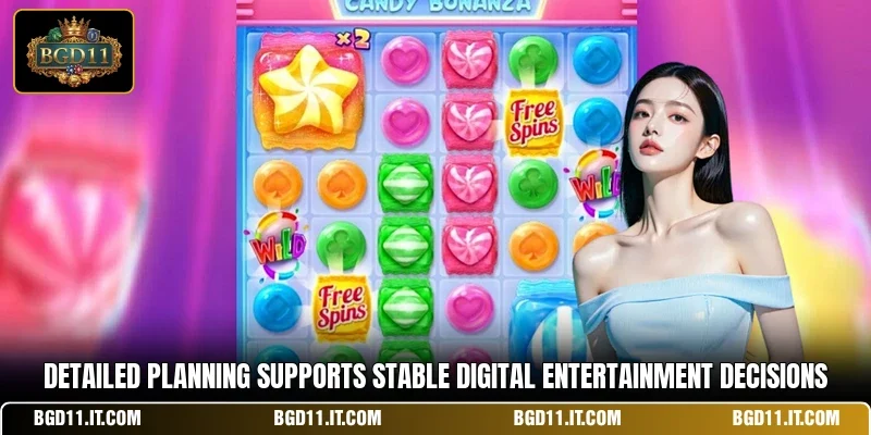 Detailed planning supports stable digital entertainment decisions