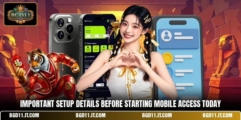 Important setup details before starting mobile access today