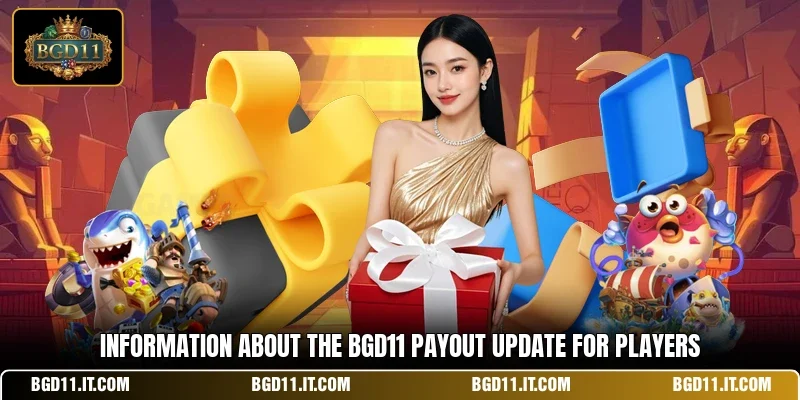 Information about the BGD11 payout update for players