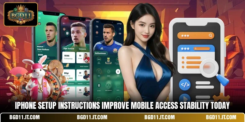 IPhone setup instructions improve mobile access stability today