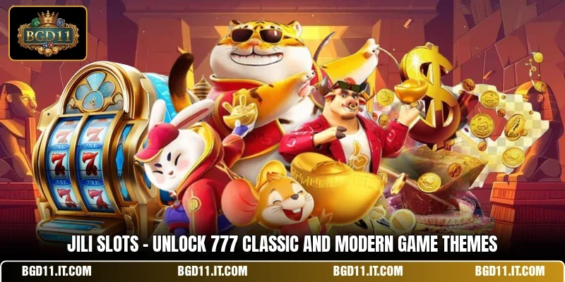 Jili Slots - Unlock 777 Classic And Modern Game Themes