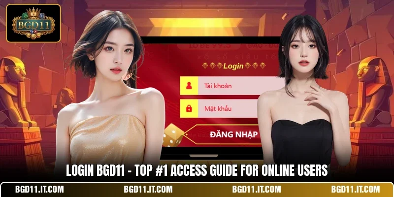 Login BGD11 - Top #1 Access Guide For Online Users