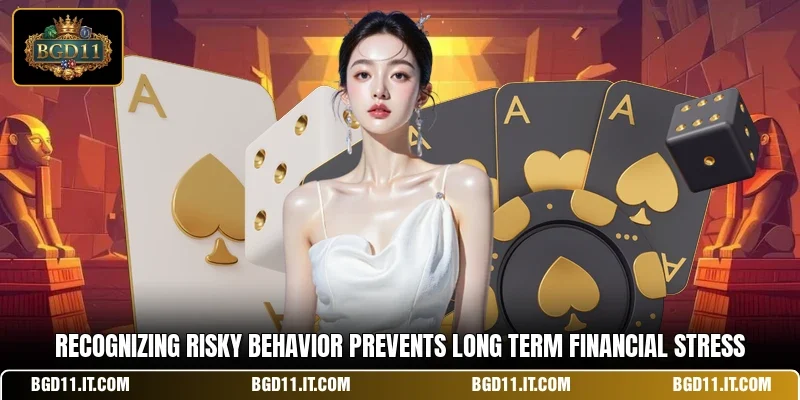 Recognizing risky behavior prevents long term financial stress