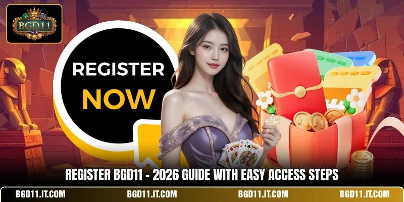 Register BGD11 - 2026 Guide With Easy Access Steps