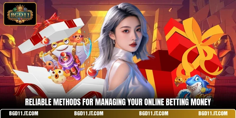 Reliable methods for managing your online betting money