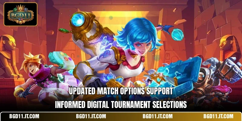 Updated match options support informed digital tournament selections