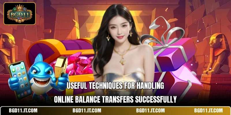 Useful techniques for handling online balance transfers successfullyUseful techniques for handling online balance transfers successfully