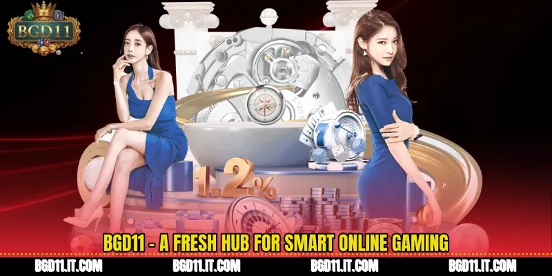 BGD11 - A Fresh Hub For Smart Online Gaming 